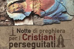 Notte di preghiera per i cristiani perseguitati